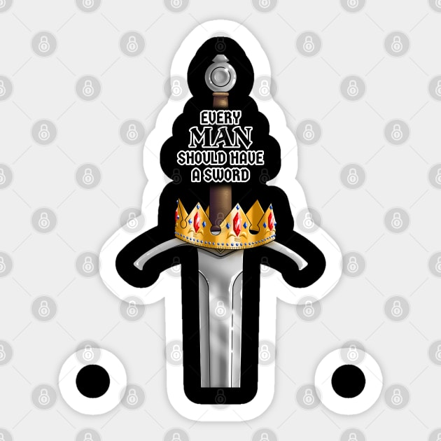 Every Man Should Have a Sword Sticker by Shad's Store